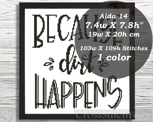Because Dirt Happens cross stitch pattern