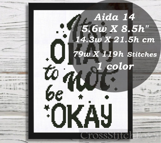 It's Ok To Not Be Ok cross stitch pattern