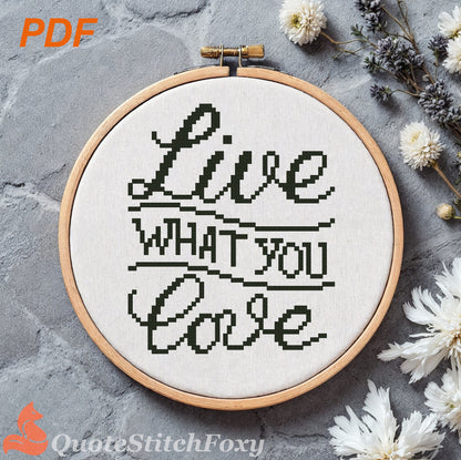 Live What You Love cross stitch pattern