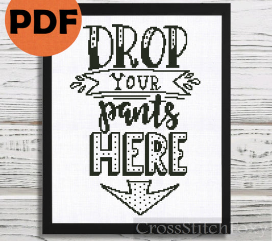 Drop Your Pants Here cross stitch pattern