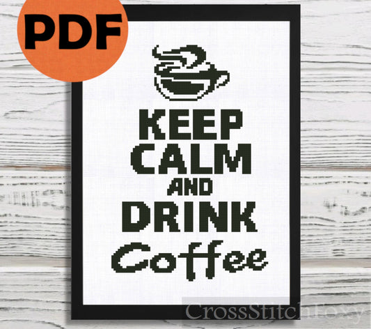 Keep Calm And Drink Coffee cross stitch pattern