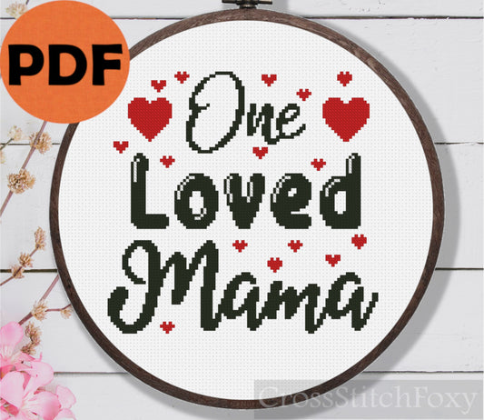 Mother's Day Lettering One Loved Mama Quote Gift Cross Stitch Pattern