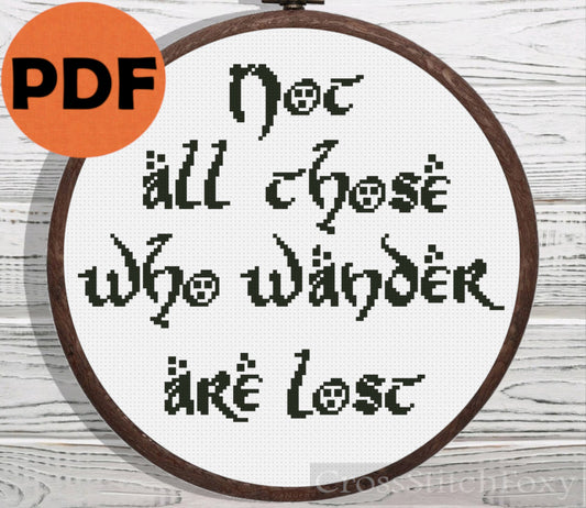Not All Those Who Wander Are Lost cross stitch pattern