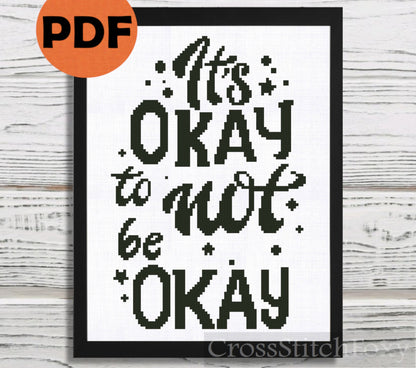 It's Ok To Not Be Ok cross stitch pattern