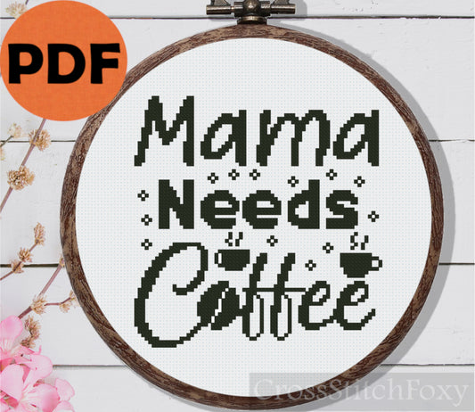 Mama Needs Coffee Cross Stitch Pattern